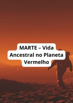 MARTE – Vida Ancestral no Planeta Vermelho