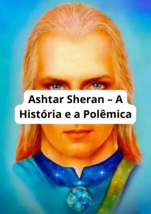 Ashtar Sheran – A História e a Polêmica