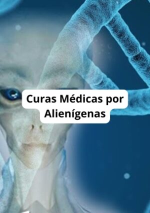 Curas Médicas por Alienígenas