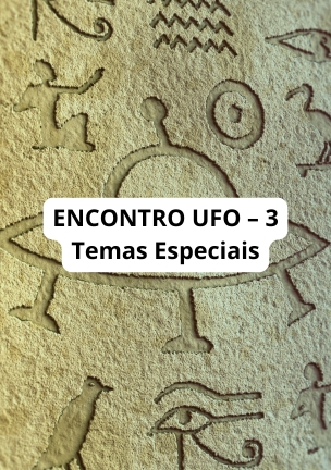 ENCONTRO UFO – 3 Temas Especiais
