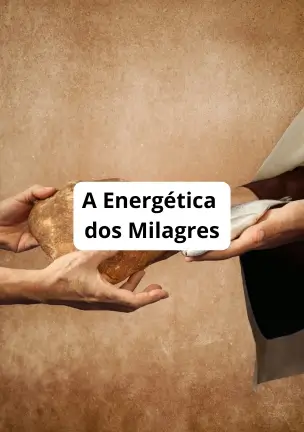 A Energética dos Milagres
