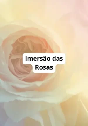 Imersão das Rosas