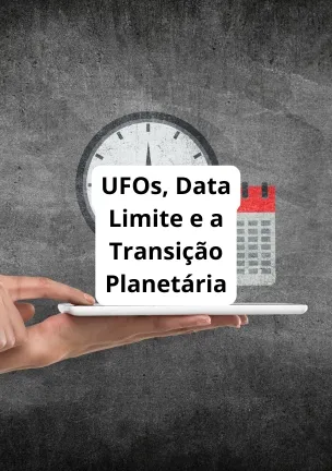 UFOs Data Limite e a Transição Planetária