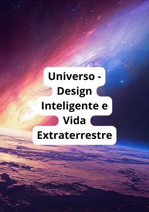 Universo - Design Inteligente e Vida Extraterrestre